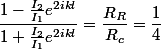 \dfrac{1-\frac{I_{2}}{I_{1}}e^{2ikl}}{1+\frac{I_{2}}{I_{1}}e^{2ikl}}=\dfrac{R_{R}}{R_{c}}=\dfrac{1}{4}